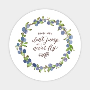 Blue berry and leaves watercolour wreath - Those who don't jump will never fly Magnet